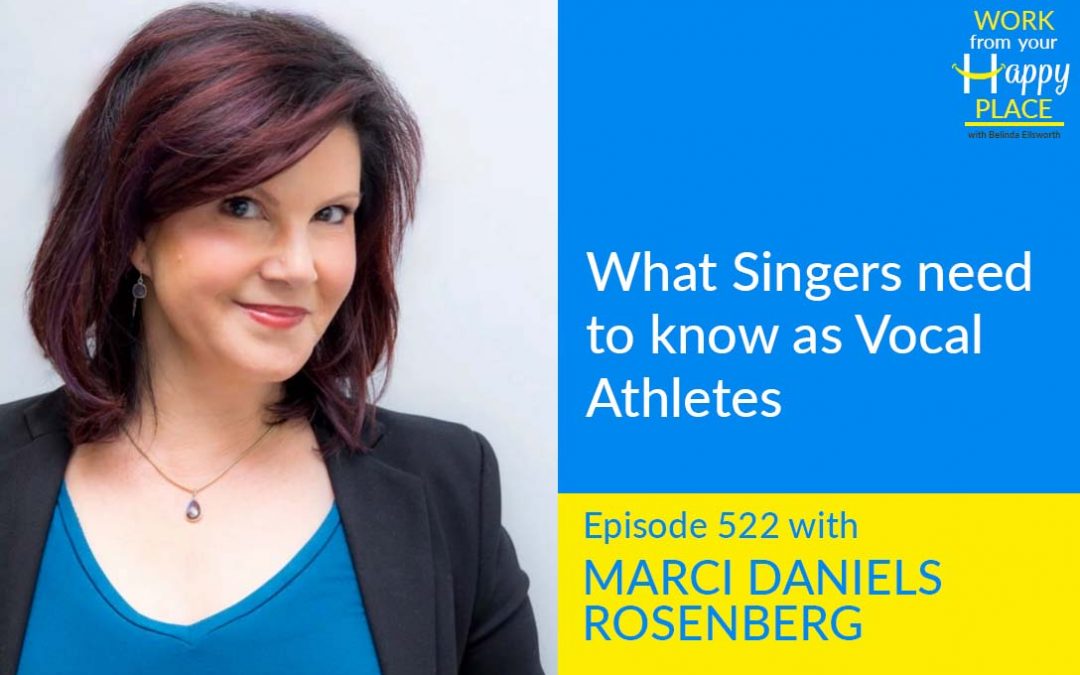 Episode 522 – What Singers need to know as Vocal Athletes with Marci Daniels Rosenberg