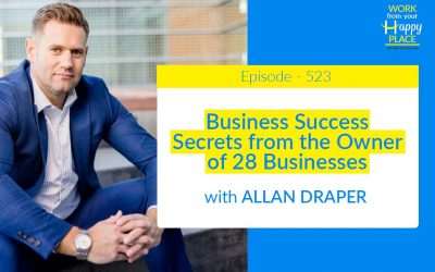 Episode 523 – Business Success Secrets from the Owner of 28 Businesses – Allan Draper