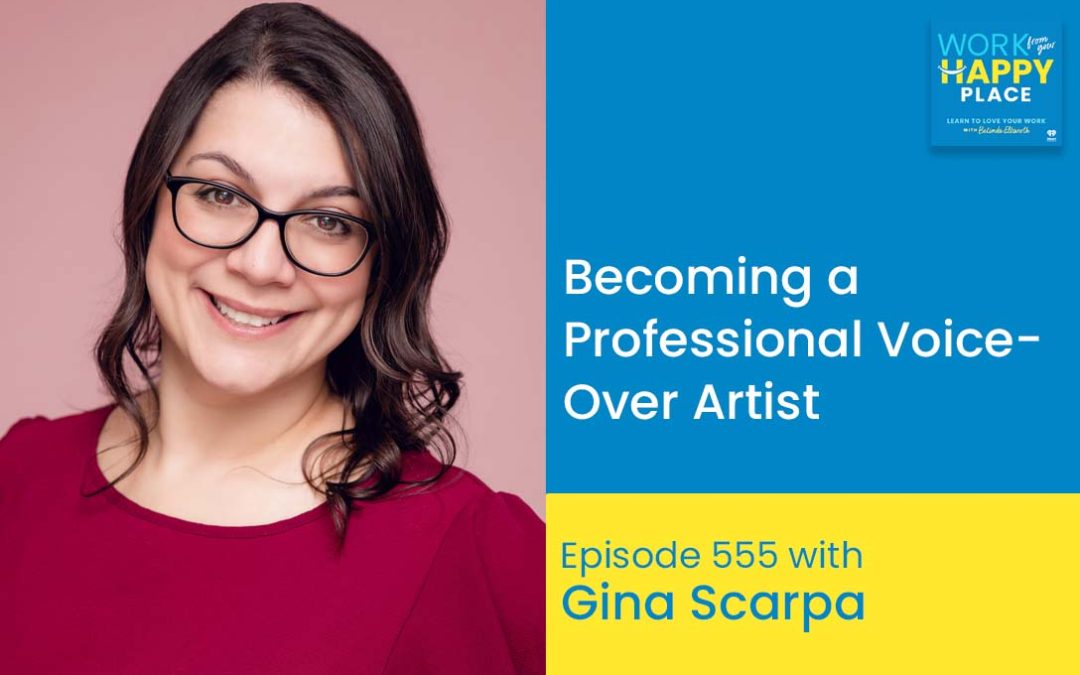 Episode 555 – Becoming a Professional Voice-Over Artist with Gina Scarpa