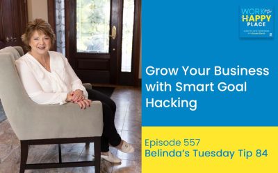 Episode 557 – Belinda’s Tuesday Tip 84 – Grow Your Business with Smart Goal Hacking