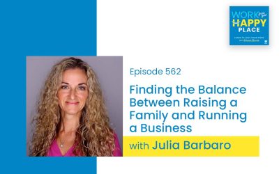 Episode 562 – Finding the Balance Between Raising a Family and Running a Business with Julia Barbaro