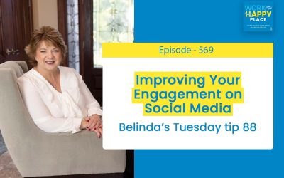Episode – 569 – Belinda's Tuesday Tip 88 – Improving Your Engagement on Social Media