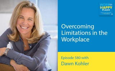Episode 580 – Overcoming Limitations in the Workplace with Dawn Kohler