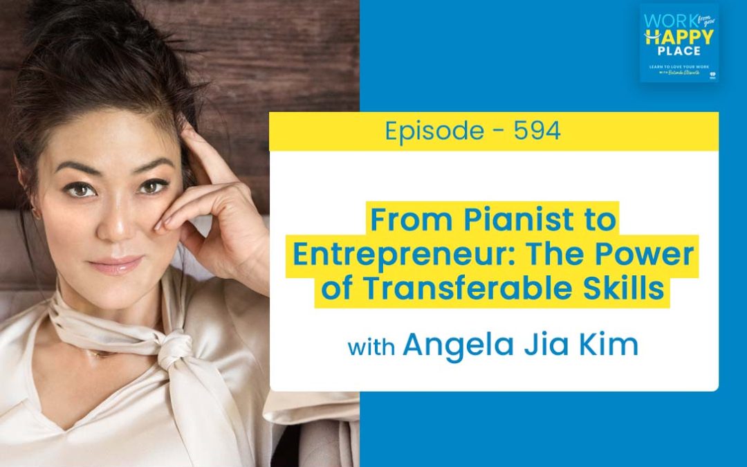Episode 594 – From Pianist to Entrepreneur: The Power of Transferable Skills with Angela Jia Kim