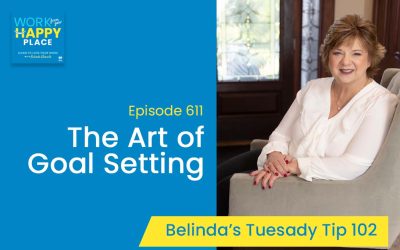 Episode 611 – Belinda's Tuesday Tip 102 – Top 10 Business Mistakes Series – The Art of Goal Setting: Finding Your Happy Place by Setting Attainable Milestones